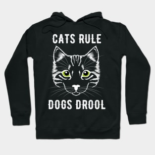 Cats rule dogs drool Hoodie